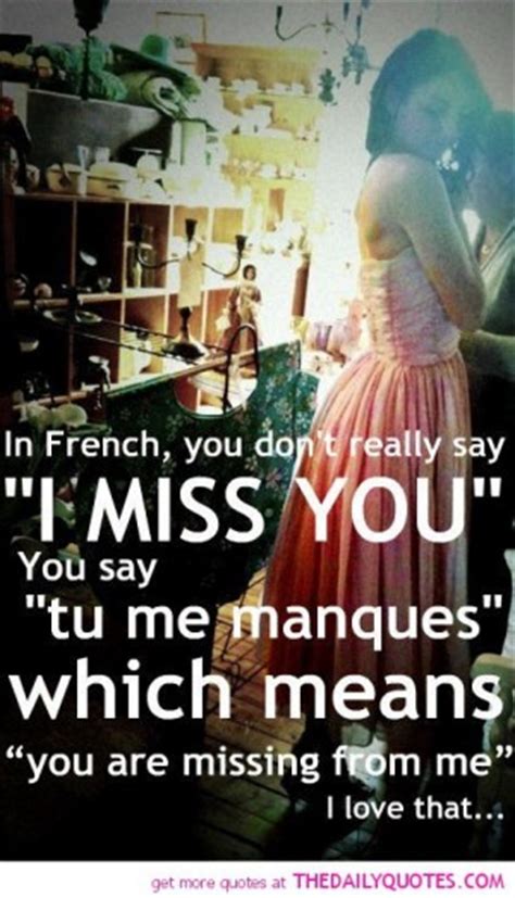Saying i miss you in french uses a different sentence structure to english. Inspirational Quotes In French. QuotesGram