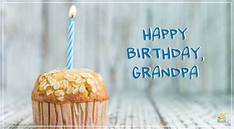 Those persons are very lucky who have their grandfather. The Sweetest Birthday Wishes for your Grandfather