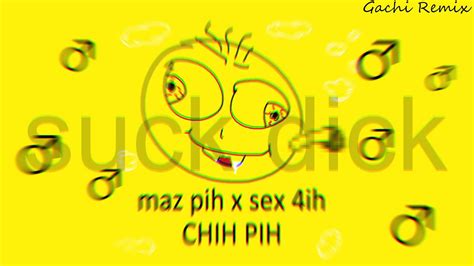 Maz Pih X Sex 4ih Chih Pih Right Version Гачи ремикс Youtube
