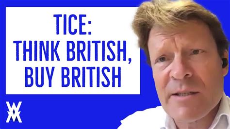 Richard Tice Lets Buy British Make More In Uk Youtube