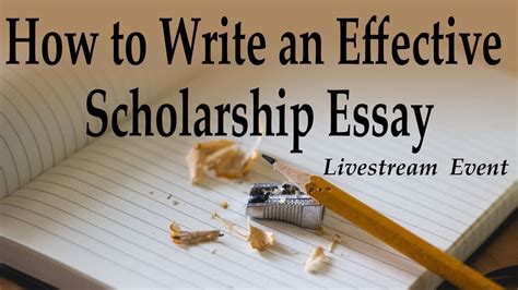 How To Write An Effective Scholarship Essay Youtube