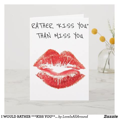 I Would Rather Kiss You Than Miss You Card Miss