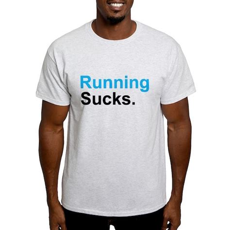 Running Sucks Light T Shirt Running Sucks Mens T Shirt By Sandeez