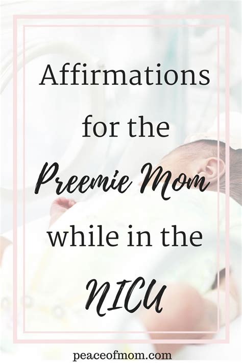 Affirmations For The Preemie Mom While In The Nicu Peace Of Mom