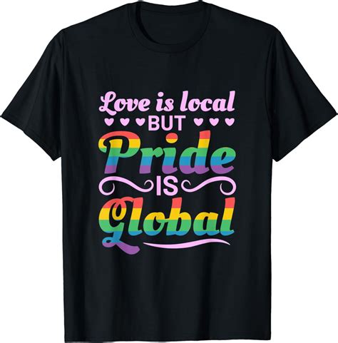 Pride Is Global Lgbt Gay Pride Rainbow T Shirt Amazon Co Uk Clothing