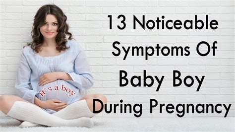 13 Noticeable Symptoms Of Baby Boy During Pregnancy Youtube