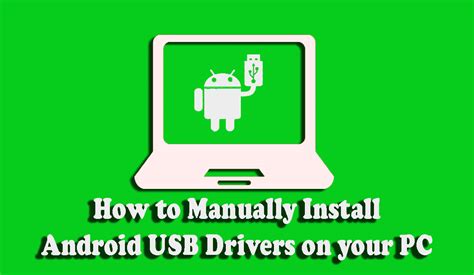 How To Manually Install Android Usb Drivers On Your Pc