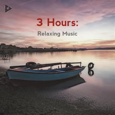 3 hours relaxing music playlist lullify