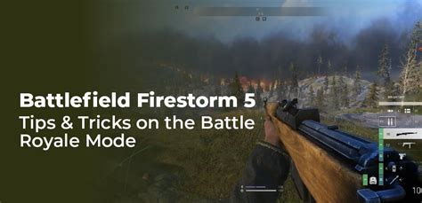 Battlefield Firestorm 5 Tips And Tricks On The Battle Royale Mode