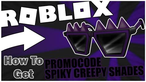 Free Shades New Free Roblox Promo Code Spiky Creepy How To Get Free
