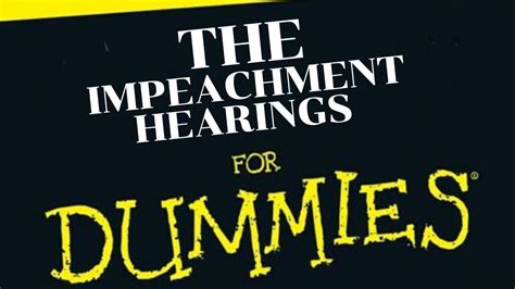 impeach 45 impeachment hearings for dummies youtube