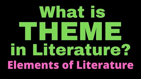 What Is Theme In Literature Ii Definition Of Theme Ii Elements Of