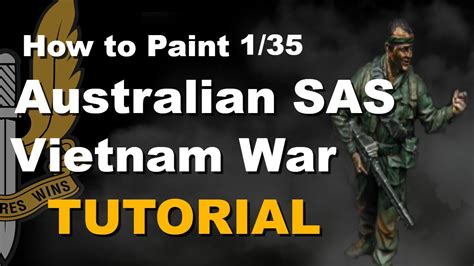 How To Paint 135 Bravo 6 Australian Sas Vietnam War Figure Painting