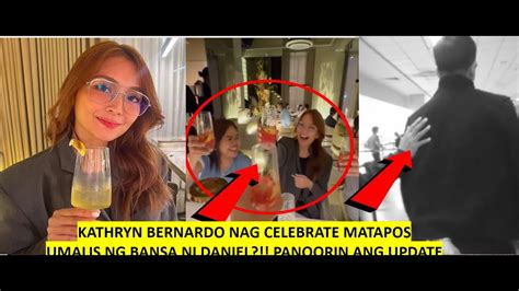 Kathryn Bernardo Nag Celebrate Matapos Ang Pag Alis Ni Daniel Sa