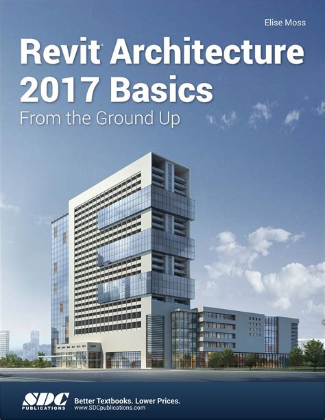 Revit Architecture 2017 Basics Book 9781630570255 Sdc Publications