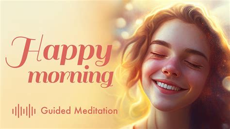 Guided Morning Meditation 10 Minutes Relaxing Guided Meditation For A