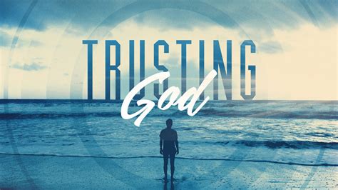 Message “trusting God” From Dr Mike Atherton First Baptist Church O