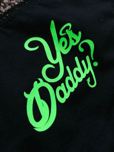 Yes Daddy Knickers Neon Green Ddlg Kinky Bdsm Bondage Submissive Sub Kinky Ebay