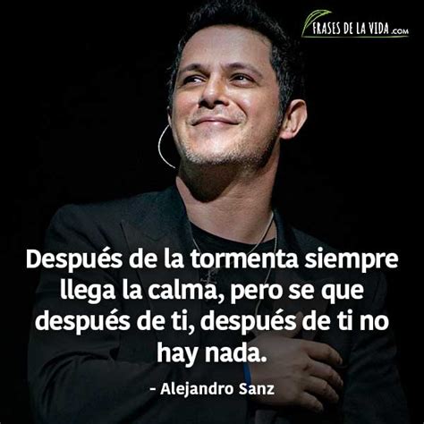 70 Frases De Alejandro Sanz Para El Recuerdo Con Imágenes