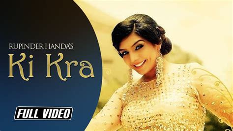 Ki Kra Rupinder Handa Full Official Video Latest Punjabi Song Angel Records Youtube