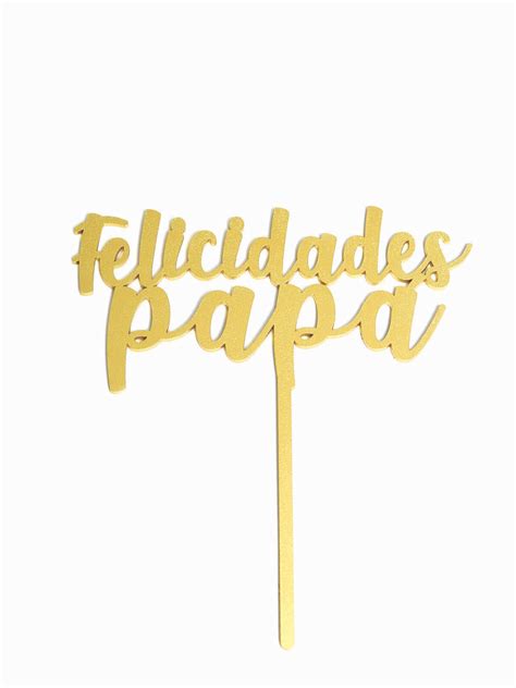 Felicidades Papa Bakedarling Bdlg 001 Letrero Feliz Cumpleanos Gold