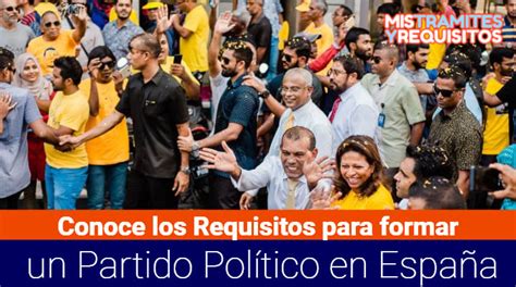 Conoce los Requisitos para Formar un Partido Político en España 2020