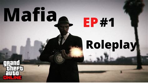 Gta 5 Online Mafia Roleplay Episode 1 Youtube