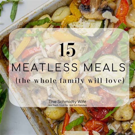 Ideas For Easy Meatless Meals The Schmidty Wife