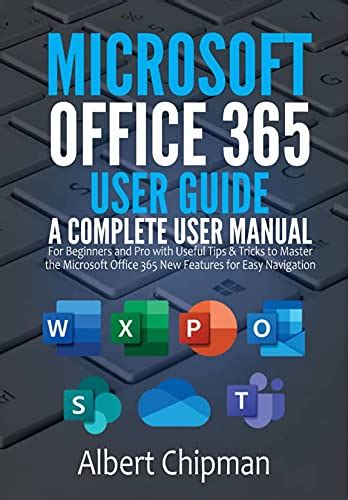 Microsoft Office 365 User Guide A Complete User Manual For Beginners