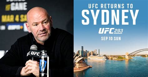 Ufc 293 To Take Place In Sydney In September 2023 Confirms Dana White