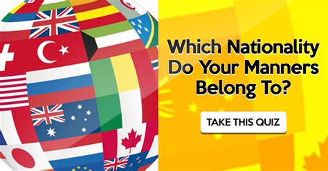 Which Nationality Do Your Manners Belong To Playbuzz