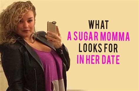 What A Sugar Momma Looks For In Her Date Sugar Momma Mommas Rich