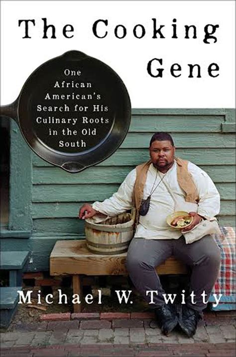 The Cooking Gene A Journey Through African American Culinary History In The Old South By