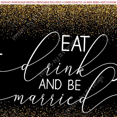 Eat Drink And Be Married Sign Printable 8x1016x20 Black And Gold
