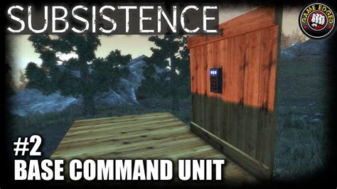 Subsistence Ep2 Base Command Unit Lets Play Subsistence Gameplay