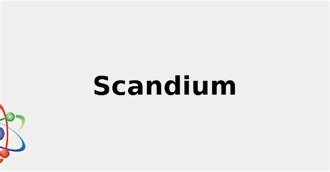 Atomic Number 21 Scandium Color Uses State And More 2022
