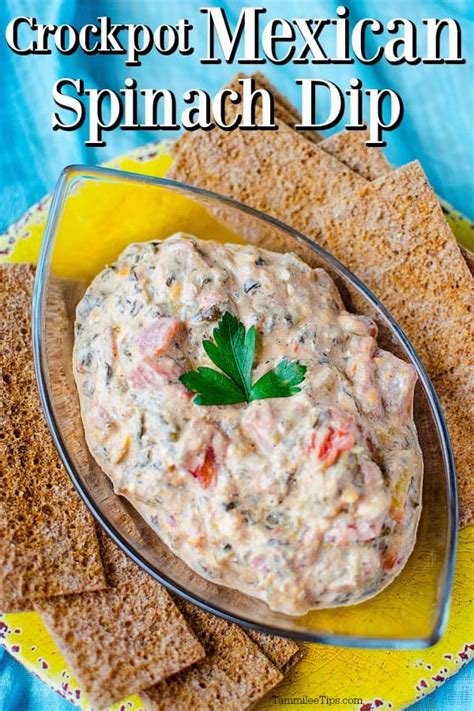 Crock Pot Mexican Spinach Dip Recipe Tammilee Tips