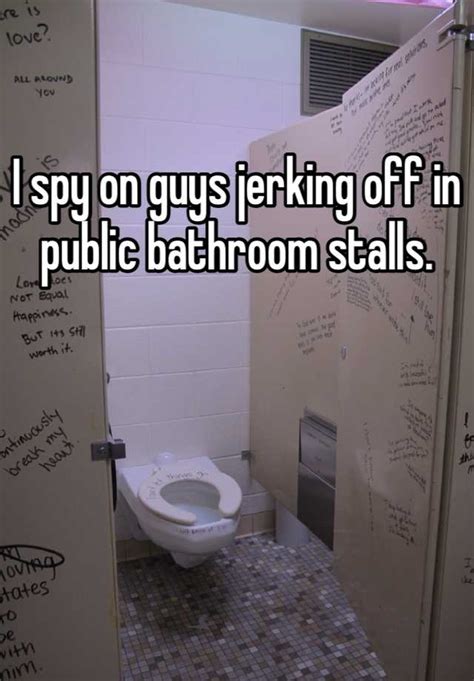 I Spy On Guys Jerking Off In Public Bathroom Stalls