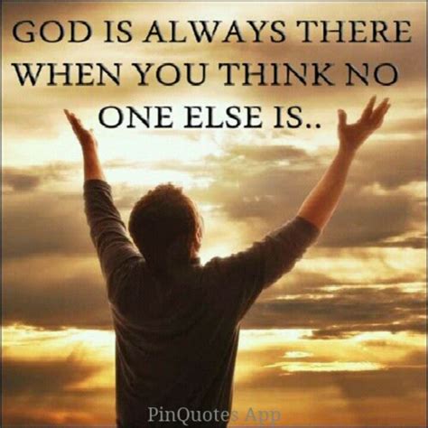 God Is Always There Quotes Quotesgram