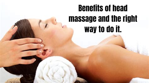 Benefits Of Head Massage And The Right Way To Do It Meltblogs