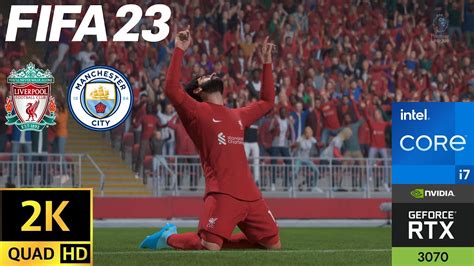 FIFA 23 Liverpool Vs Man City Ultra Settings HDR RTX 3070 I7