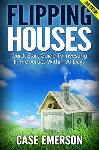 Pdf Flipping Houses Quick Start Guide To Investing In Properties