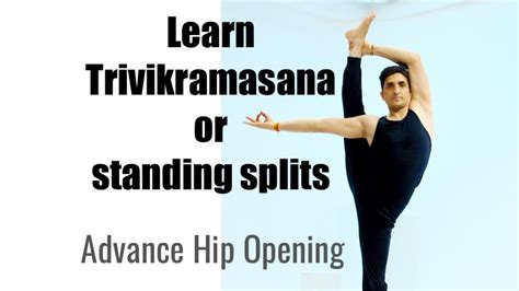 Learn Master Technique For Trivikramasana Standing Split Hip Opening