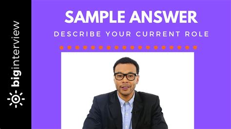 After all, you are comparing yourself to other candidates and trying to set yourself apart from these unknown personas. Describe Your Current Job Role - Sample Answer - YouTube