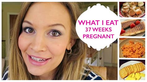 what i eat 37 weeks pregnant youtube