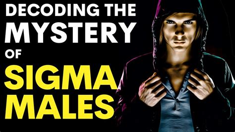 11 Secrets You Need To Know About Sigma Males Sigma Male Mindset