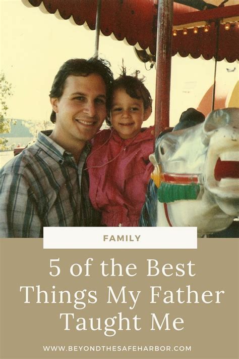 5 Of The Best Things My Father Taught Me The Greatest Lessons Teaching Blog Topics Blog