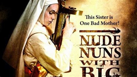 Nude Nuns With Big Guns 2010 TrailerAddict