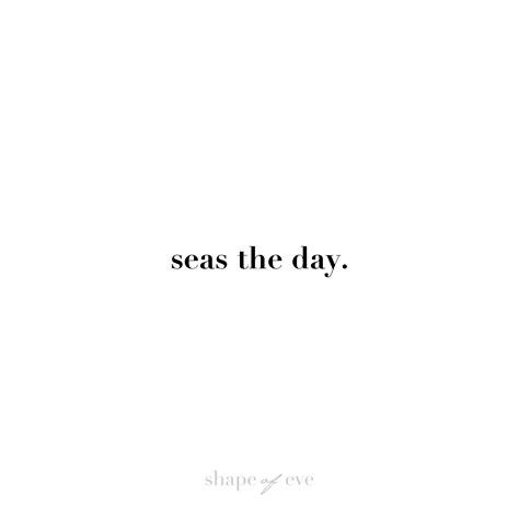 Seas The Day