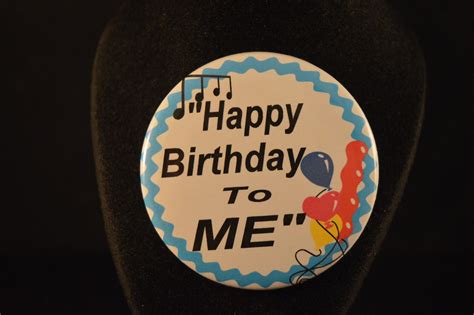 Happy Birthday To Me Button Pin Pinback Badge Punk Large 2 Etsy
